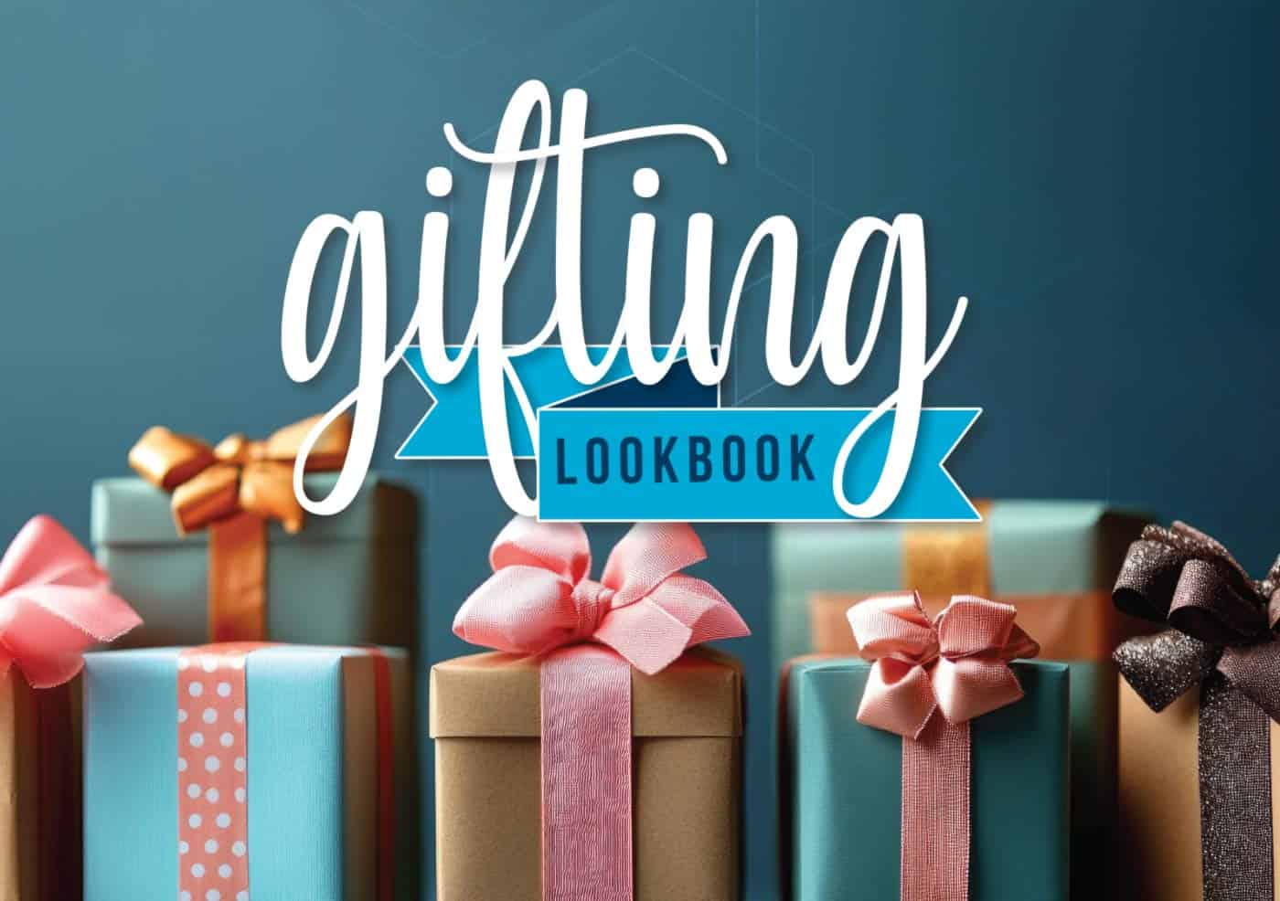 Gifting Lookbook cover featuring an arrangement of wrapped presents in teal, gold, and brown with colorful ribbons, set against a blue background.